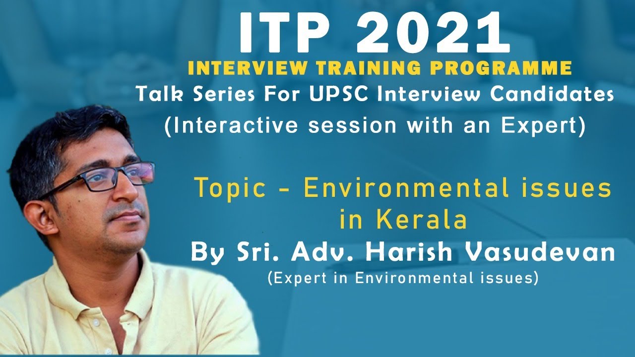 ITP 2021 | Environmental issues in Kerala By Adv. Harish Vasudevan