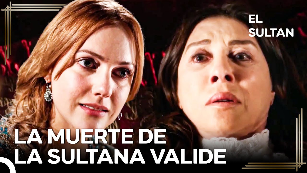 Valide Sultan Expira Tras Las Palabras De H&uuml;rrem - Las Mujeres Del Suleim&aacute;n #120 | El Sult&aacute;n
