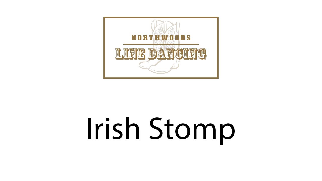 Irish Stomp Line Dance Instruction - Northwoods Line Dancing