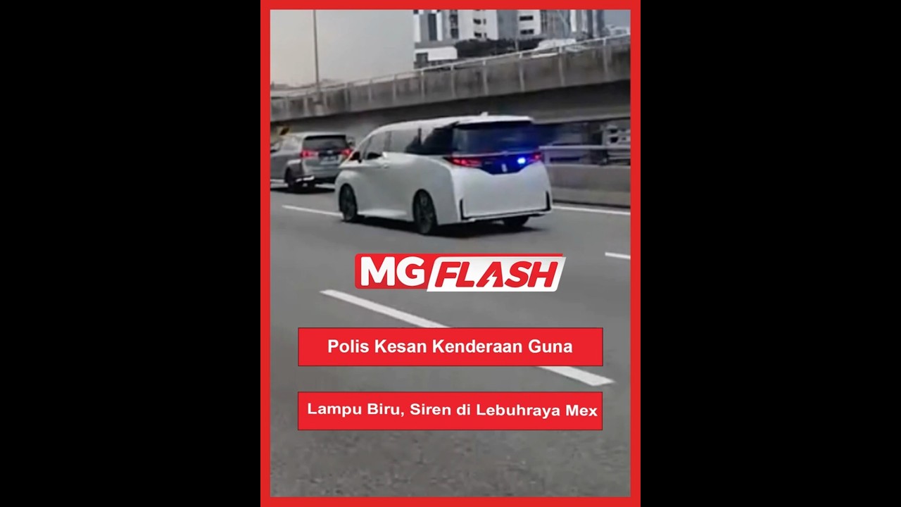 Polis Kesan Kenderaan Guna Lampu Biru, Siren di Lebuhraya Mex  #MGFlash
