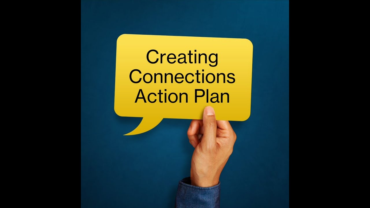 Creating Connections Action Plan Overview