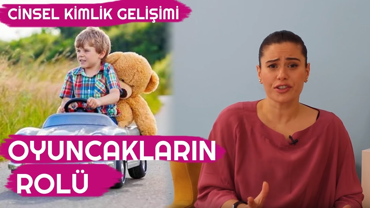 Cinsel Kimlik Gelişiminde Oyun ve Oyuncakların Rolü -  Gözde Erdoğan
