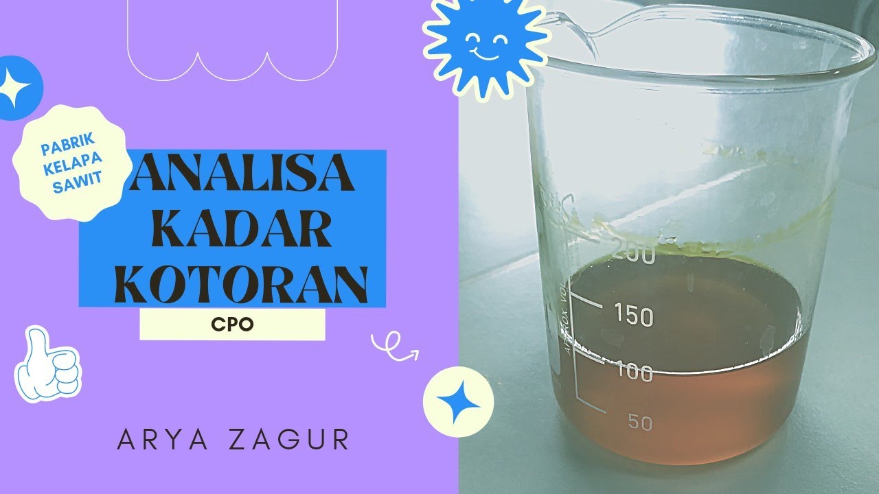 Cara analisa kadar kotoran cpo pabrik kelapa sawit