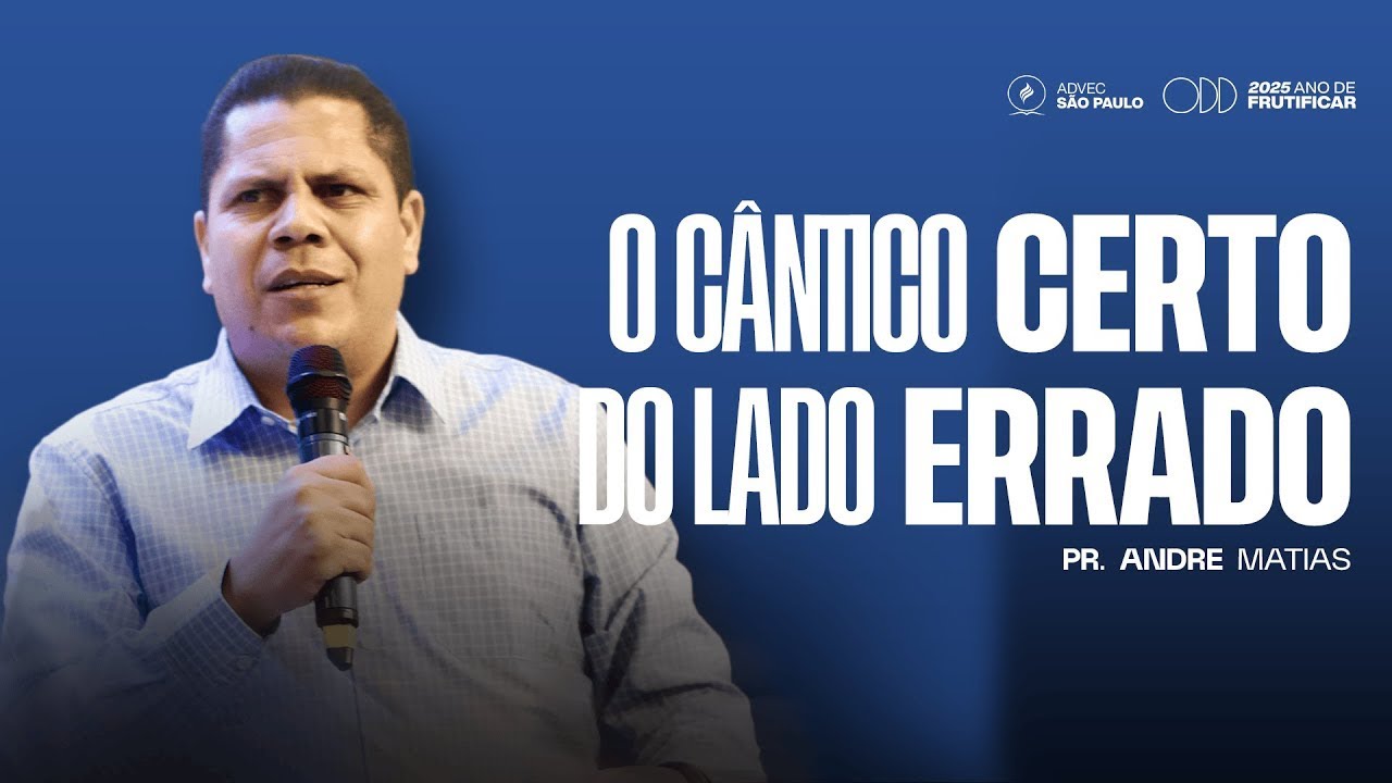 O CÂNTICO CERTO DO LADO ERRADO  PR  ANDRE MATIAS