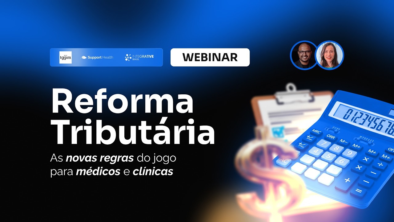 Reforma Tributária - as novas regras do jogo para médicos e clínicas
