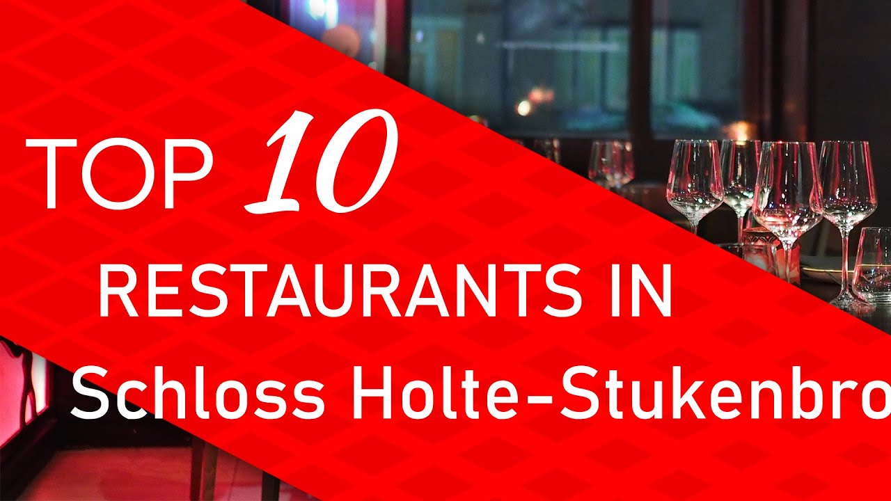 Top 10 best Restaurants in Schloss Holte-Stukenbrock, Germany
