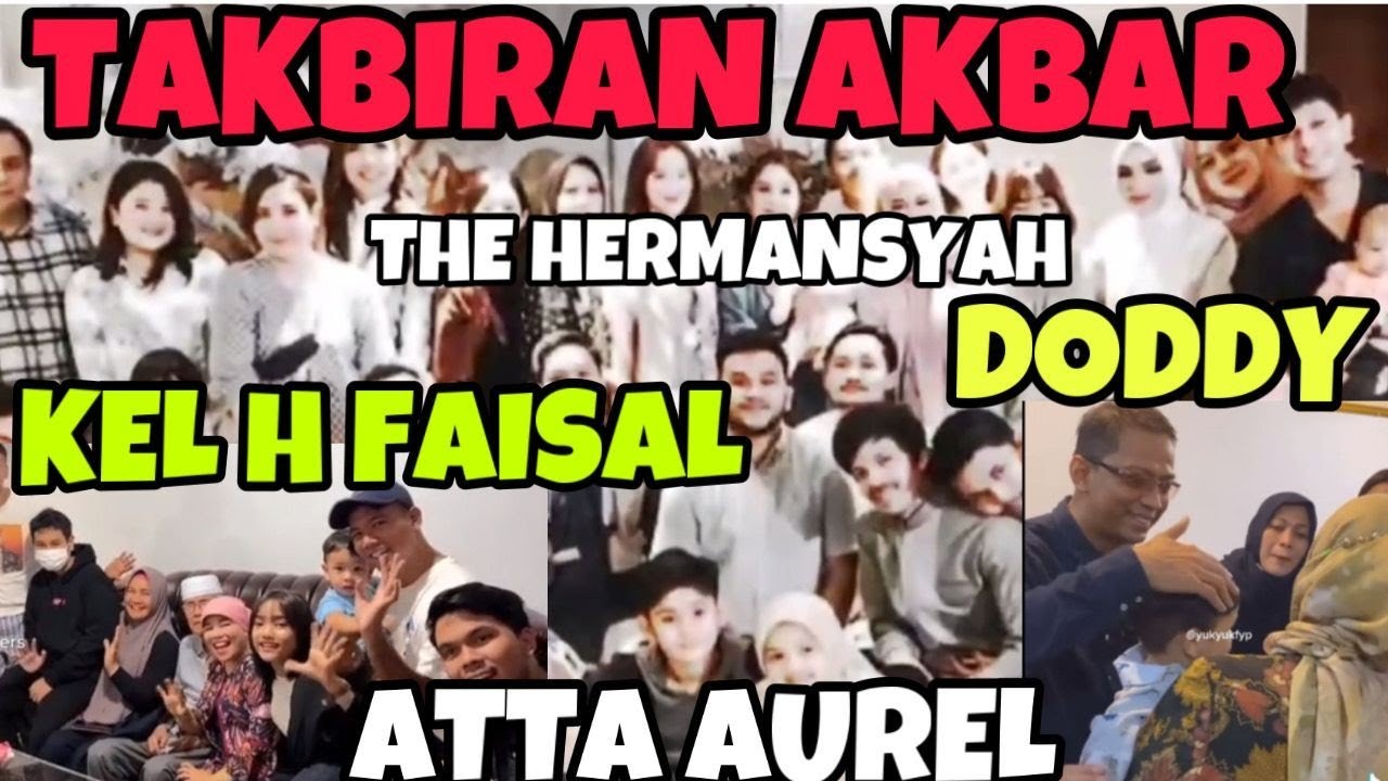 LIVE‼️TAKBIR IED H FAISAL, FUJI, THORIQ, ATTA AUREL, DODDY, MAYANG, THE HERMANSYAH;KRISDYANTI;Ied