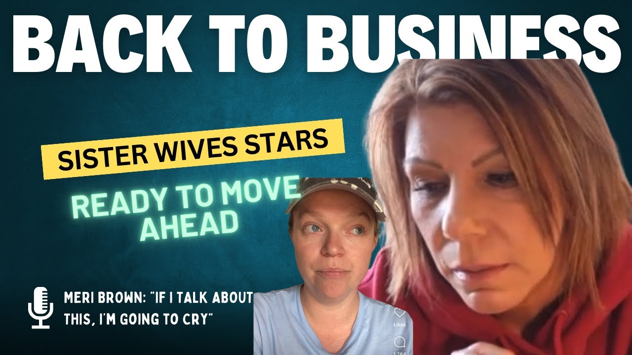 Sister Wives stars tell viewers: We’re ready to move on