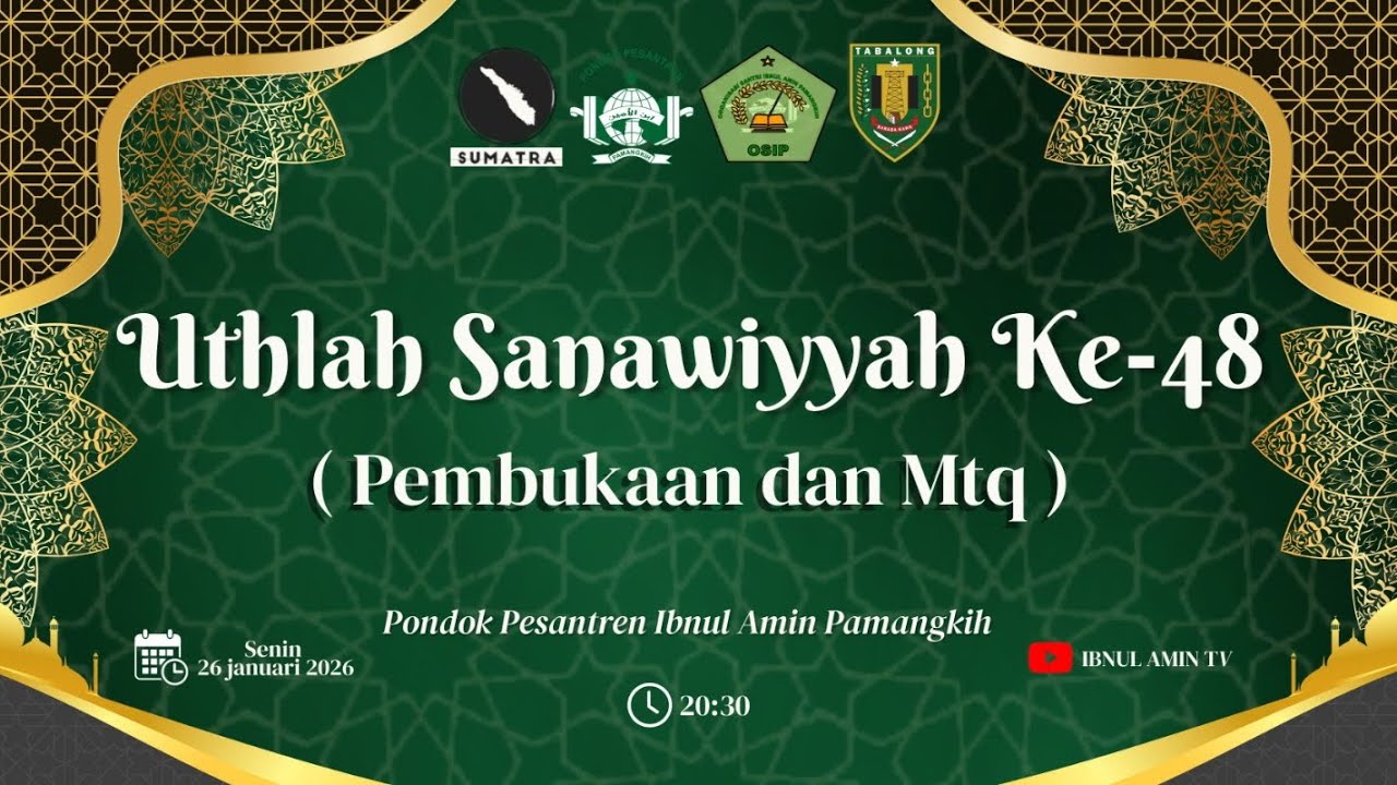 PEMBUKAAN & MTQ FESTIVAL UTHLAH SANAWIYAH KE-48 TAHUN 2026 DI PONDOK PESANTREN IBNUL AMIN PEMANGKIH