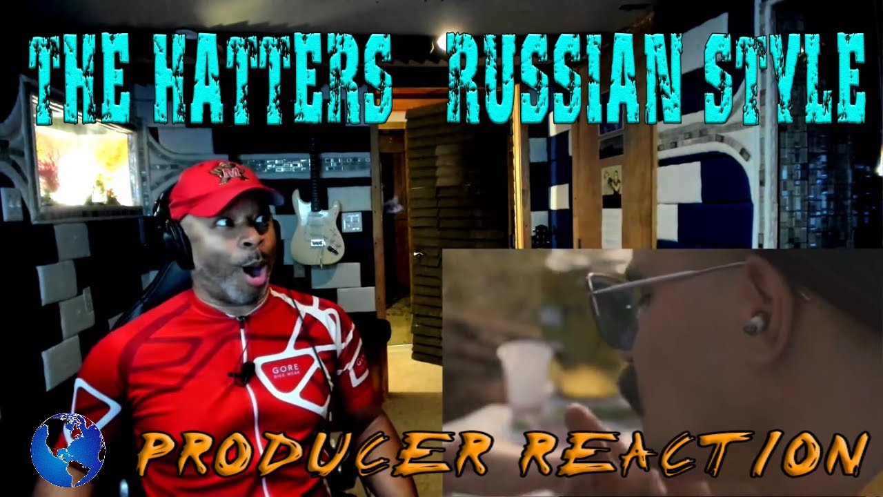 THE HATTERS   RUSSIAN STYLE - Producer Reaction