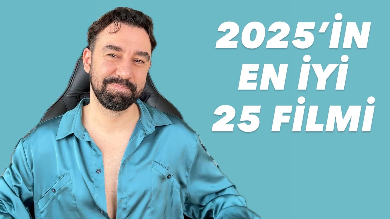 2025’İN EN SEVDİĞİM 25 FİLMİ