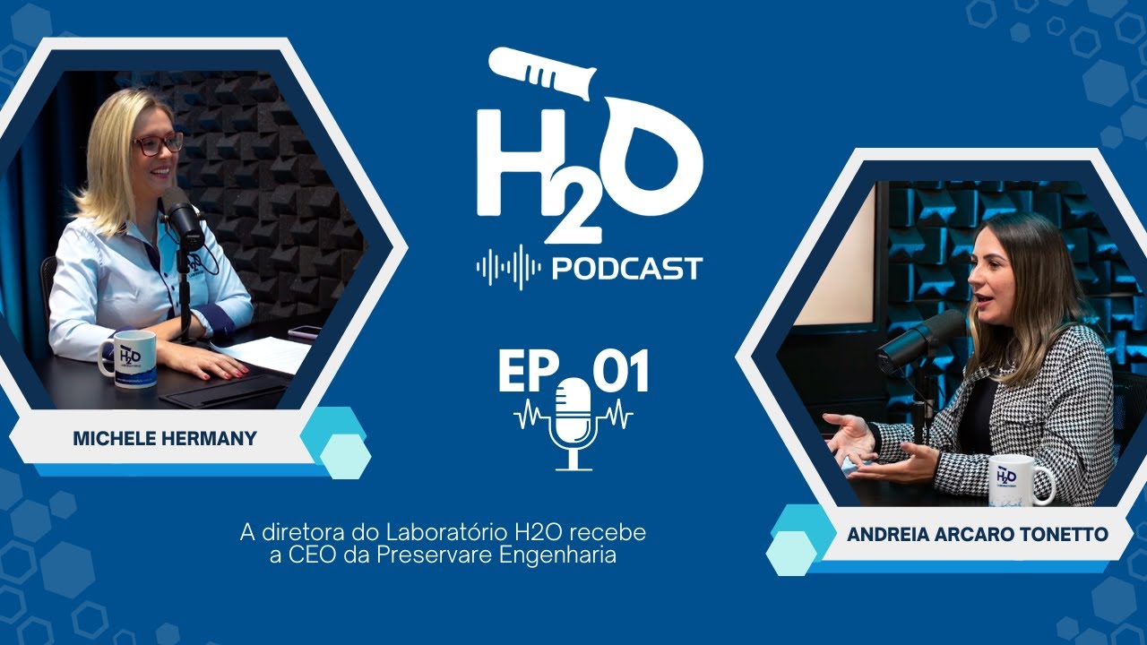 H2O Podcast com Andreia Arcaro Tonetto, da Preservare Engenharia