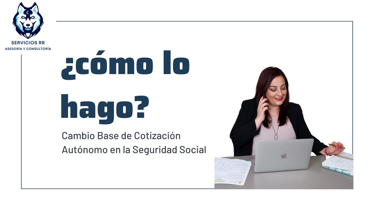 ¡Actualiza tu Base de Cotización! - Cambio de Base de Cotización para Autónomos con Importass