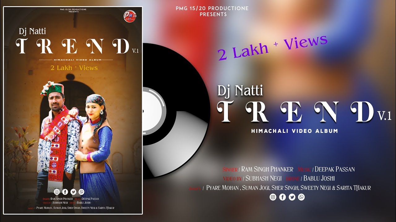 DJ NATTI TREND 1 ||  NEW HIMACHALI VIDEO ALBUM 2021  || RAM SINGH PHANKER || DEEPAK PASSN