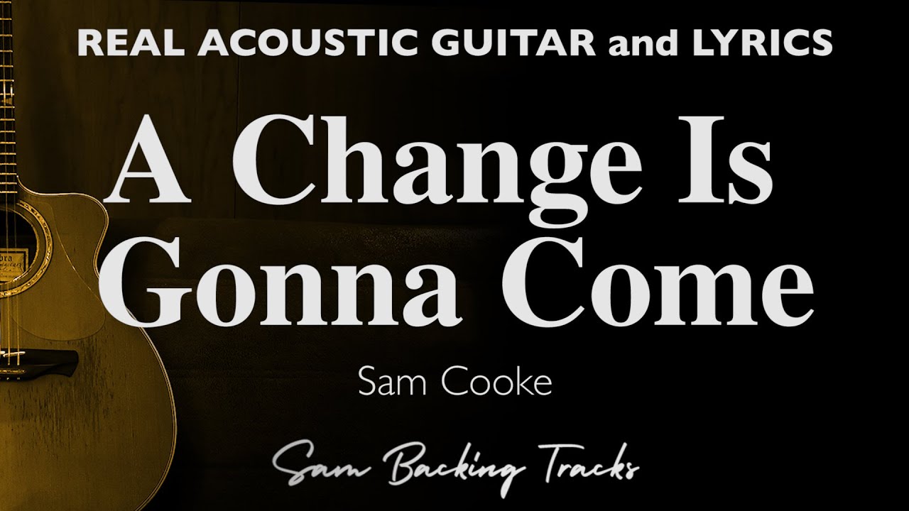 A Change Is Gonna Come - Sam Cook (Acoustic Karaoke)
