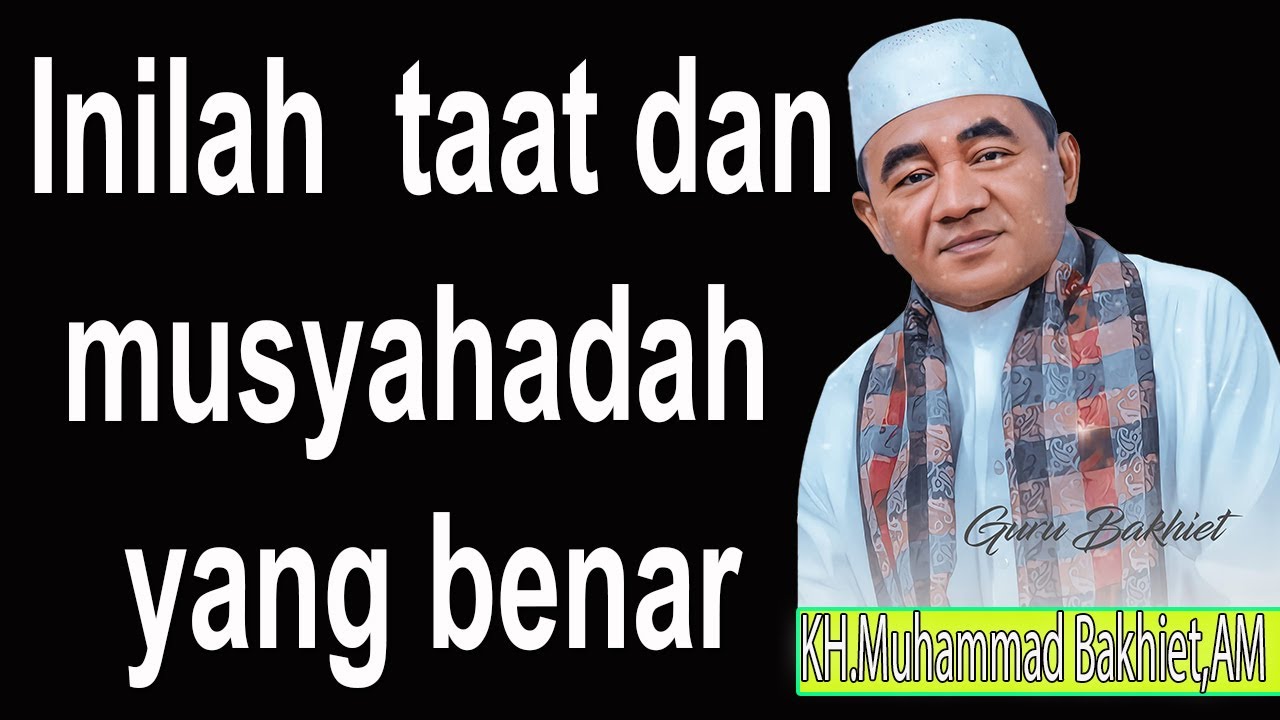 Inilah  taat dan musyahadah yang benar
