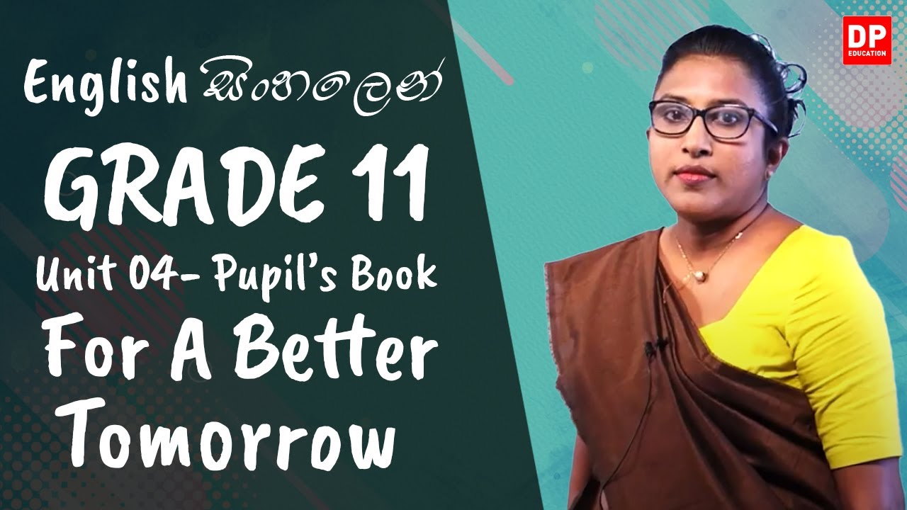 පාඩම 04 - For A Better Tomorrow (Pupil's Book) O/L English සිංහලෙන් | Grade 11