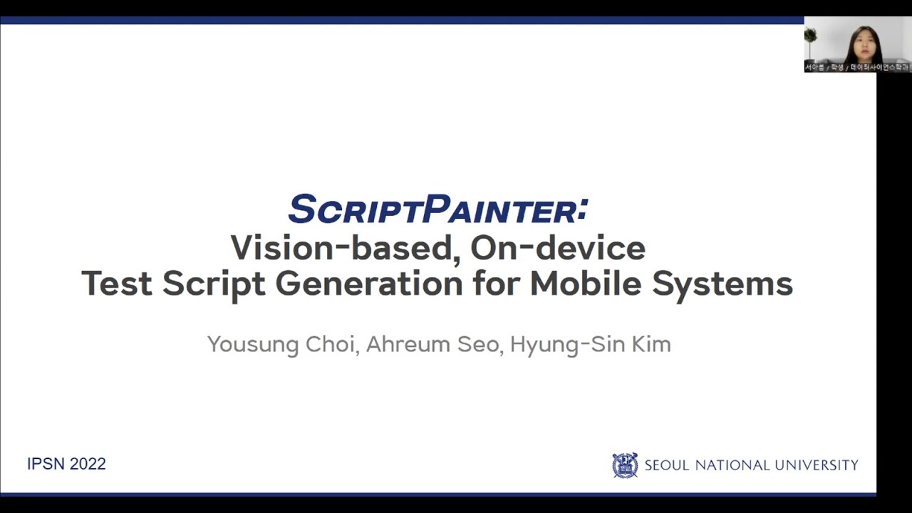 IPSN 2022 - ScriptPainter: Vision-based, On-device Test Script Generation for Mobile Systems