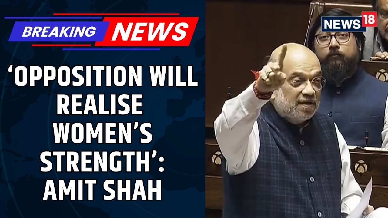 Amit Shah: Women&rsquo;s Power Will Be Felt in Elections | Women's Reservation Bill | Parliament | News18