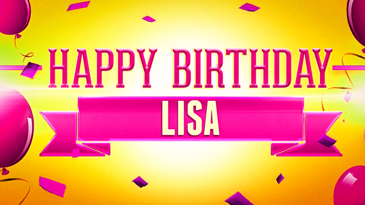 Happy Birthday Lisa