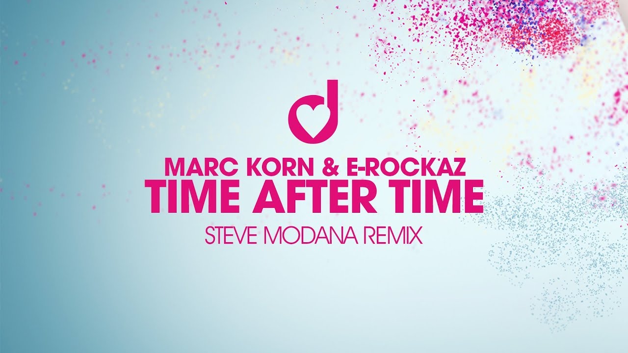Marc Korn & E-Rockaz &ndash; Time After Time (Steve Modana Remix)
