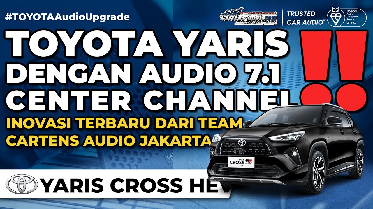 TOYOTA YARIS CROSS PERTAMA DENGAN SISTEM AUDIO AFTERMARKET FOCAL & CENTER CHANNEL 7.1 CARTENS AUDIO