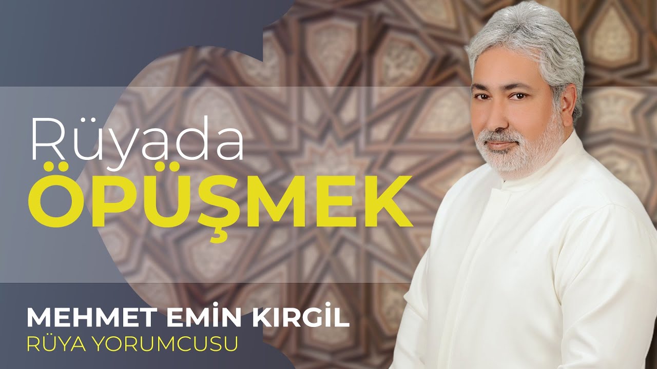 RÜYADA ÖPÜŞMEK / RÜYADA SEVGİLİMİ ÖPTÜM / RÜYADA ESKI EŞİMİ ÖPTÜM  / RÜYADA NIŞANLIMI ÖPTÜM !!!