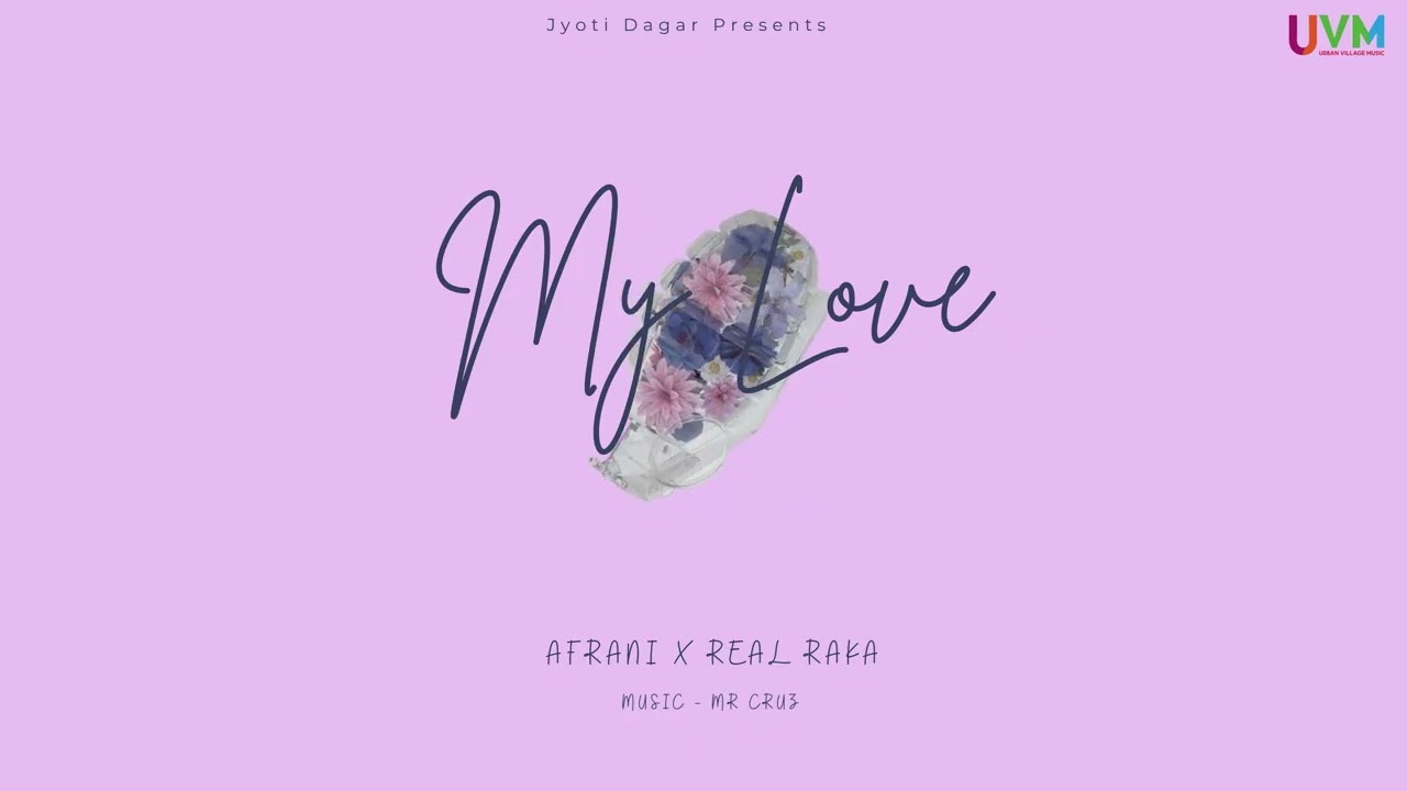 My Love | Afrani | Real Raka | Mr Cruz | R&B Song | Urban Village Music