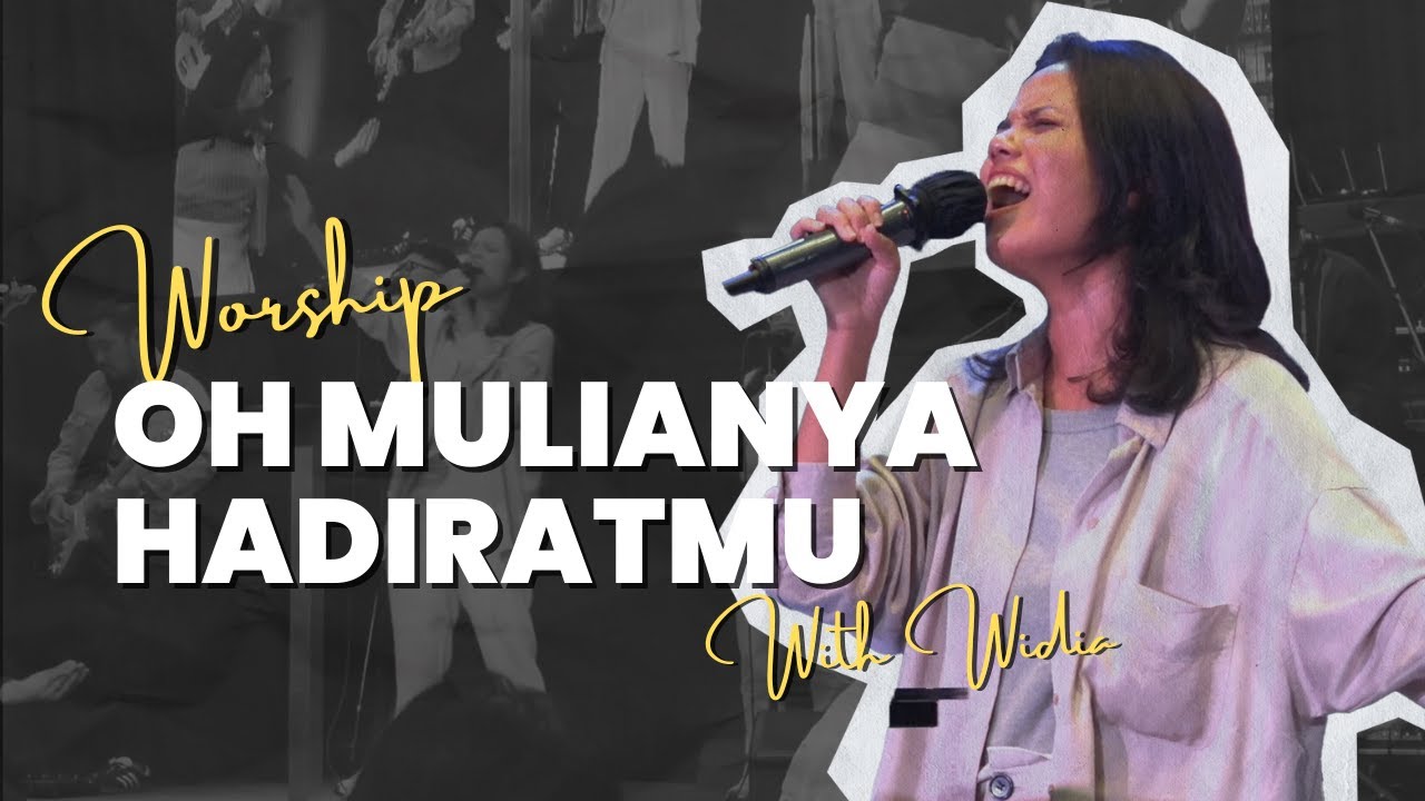 Worship With Widia | Oh Mulianya HadiratMu | GBI Fatmawati 25