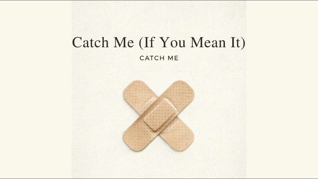 Catch Me (If You Mean It) - Catty