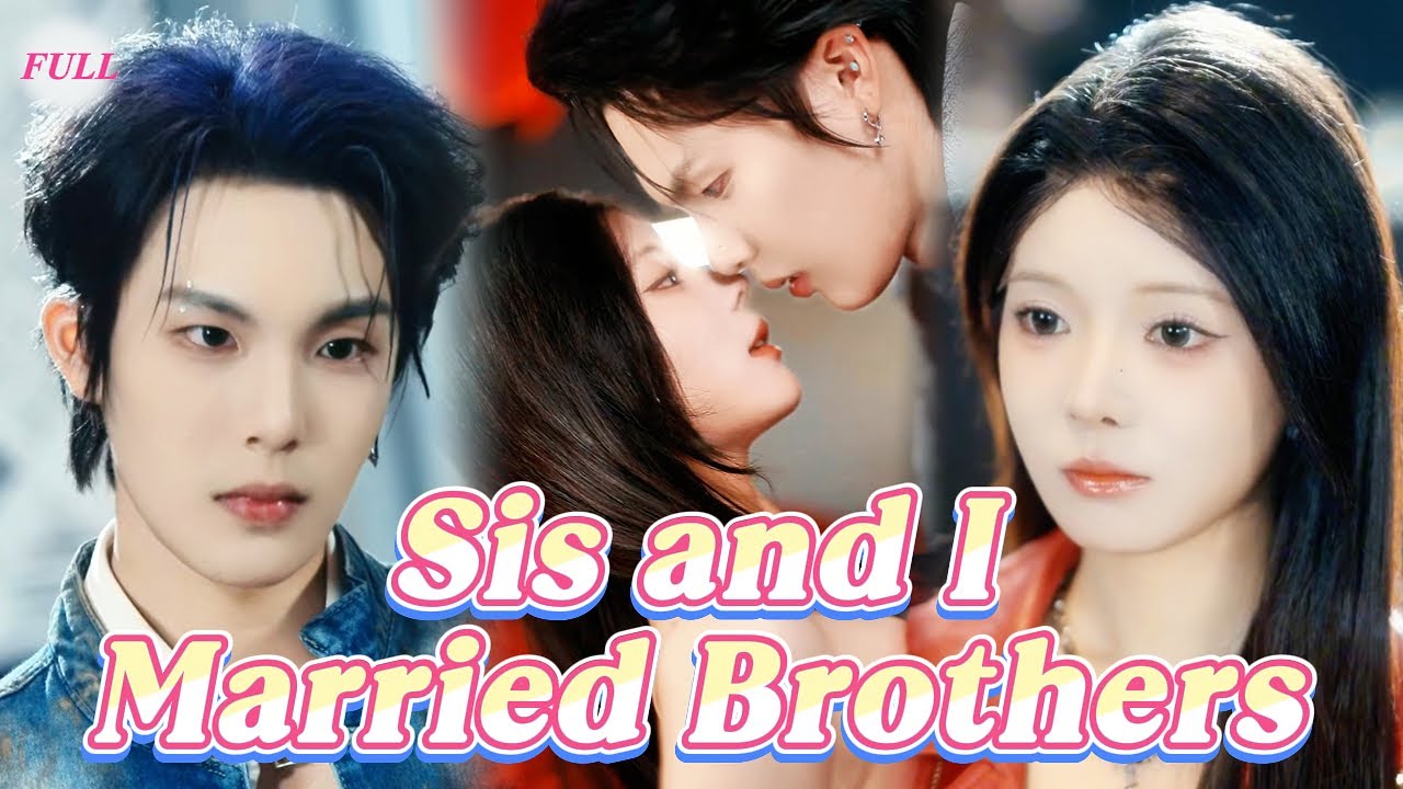 🔥My sis and I married rich brothers? A playboy and a cold CEO who both became obsessed with us
