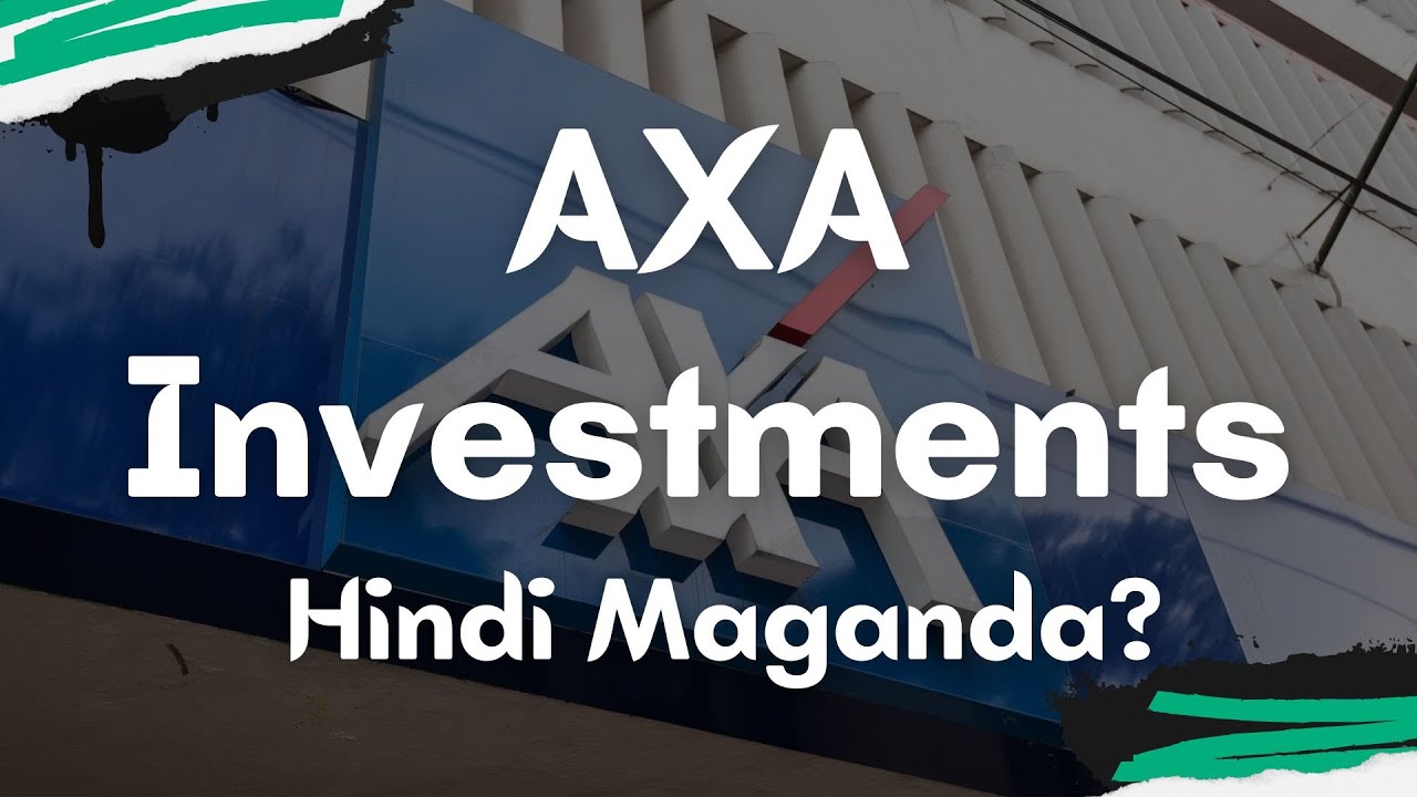 AXA Investments - Hindi Maganda? (Ep. # 76)