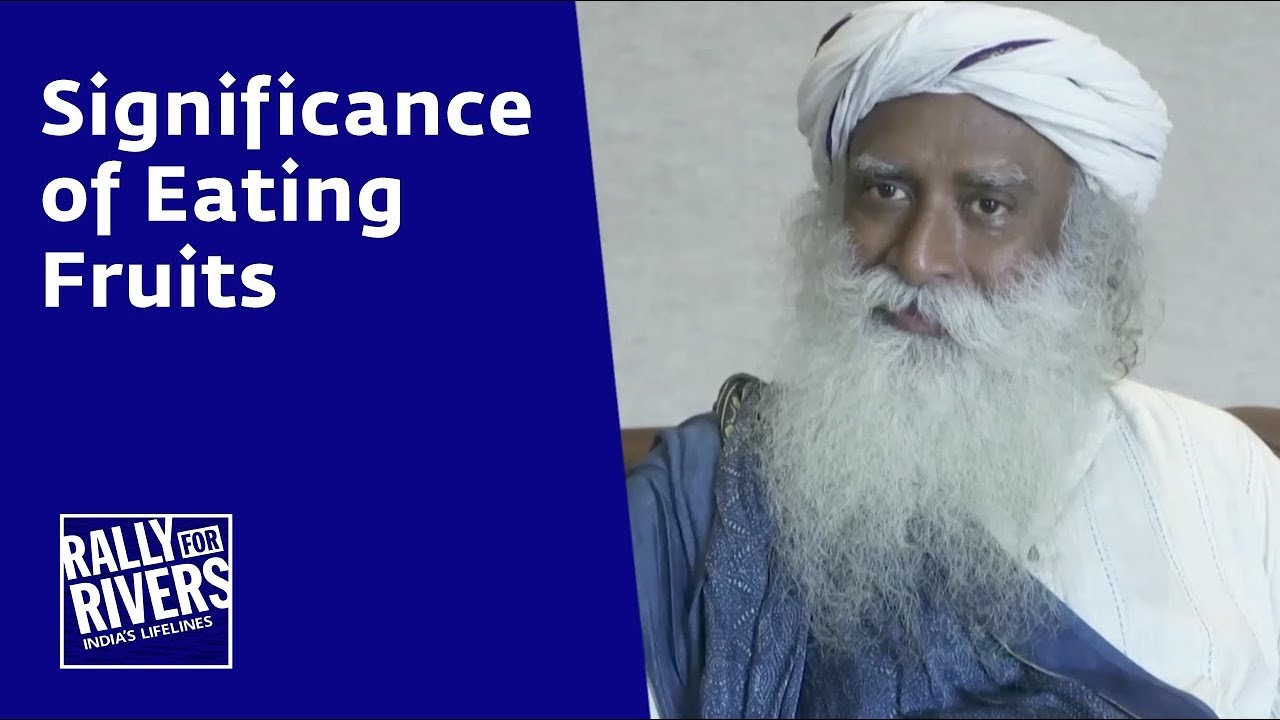 Significance of Eating Fruits | Sadhguru