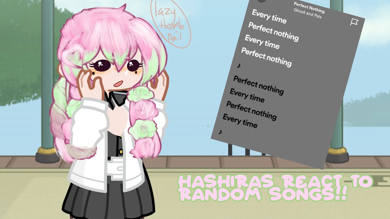 Hashiras react to random songs!!||@きこSalmonnnきえ