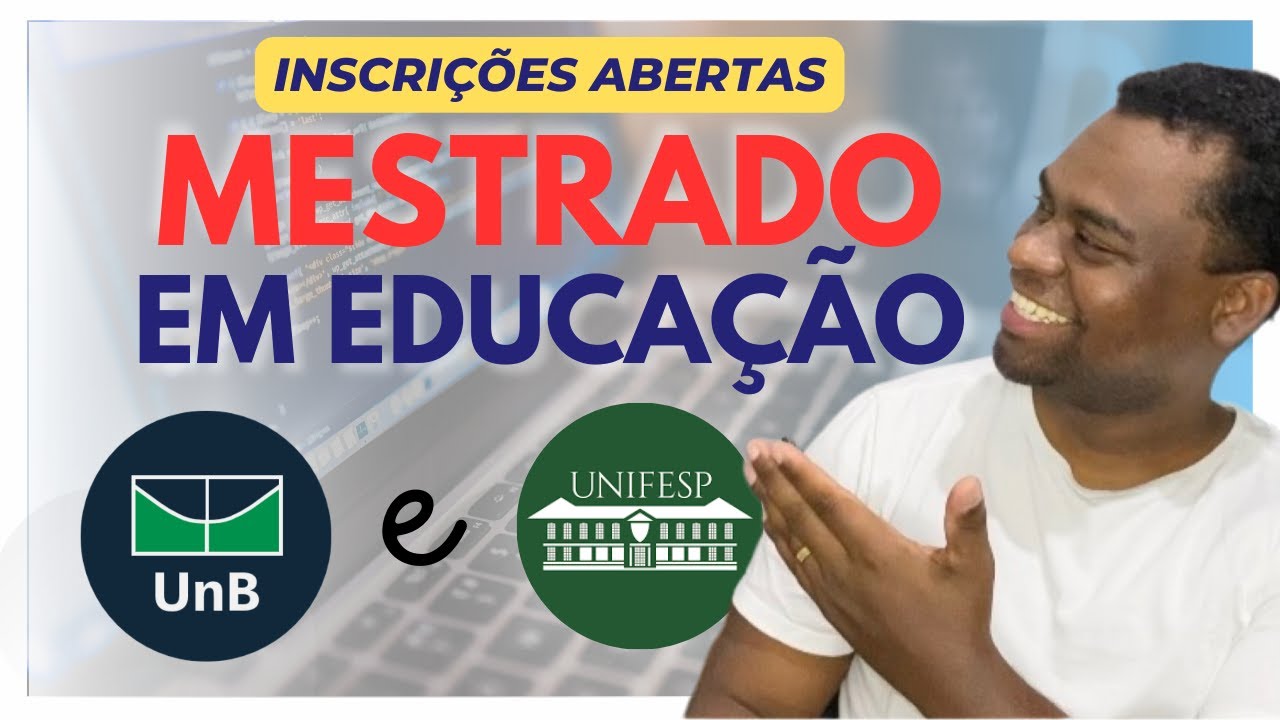 Mestrado GRATUITO em Educação | Vagas abertas na UnB e Unifesp para 2025 e 2026!