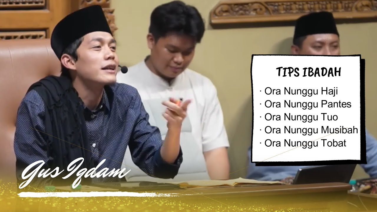 Simak.! Cara Agar Amal dan Ibadah Diterima | Kajian Gus Iqdam