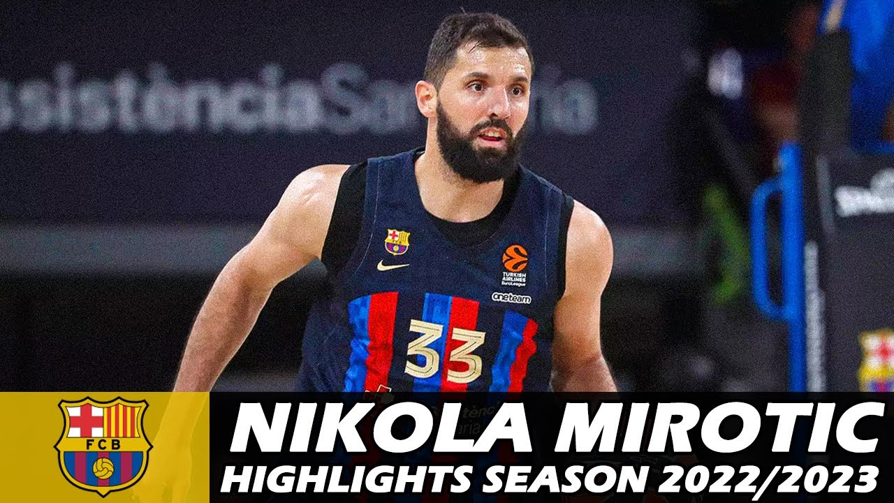 Nikola MIROTIC • Highlights Season 2022/2023 • FC Barcelona