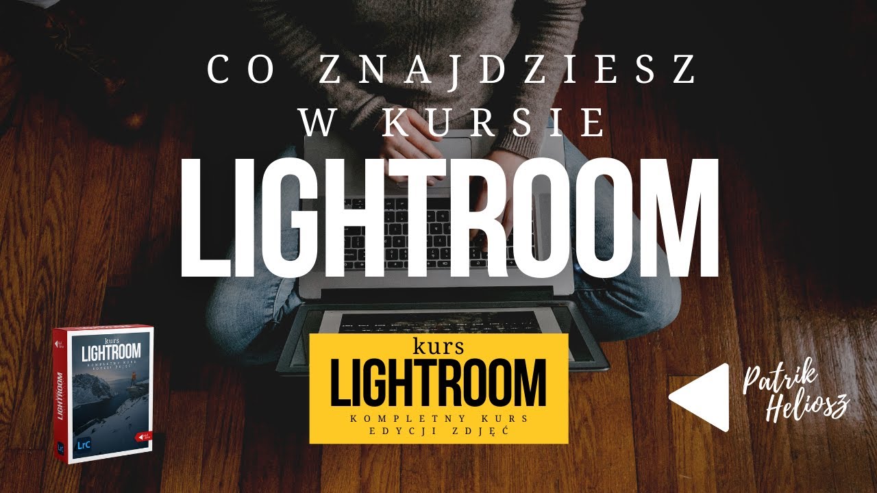Jak wygląda Kurs Lightroom od środka?