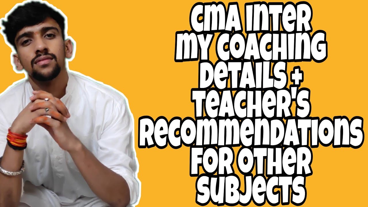 CMA INTER COACHING DETAILS | TEACHER'S RECOMMENDATION
