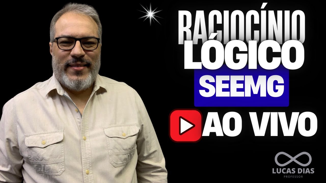 REVISÃO GERAL - SEEMG - RACIOCÍNIO LÓGICO
