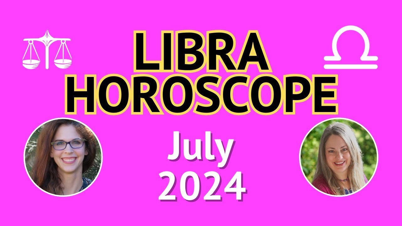 Libra Horoscope, July 2024 | Pandora Astrology
