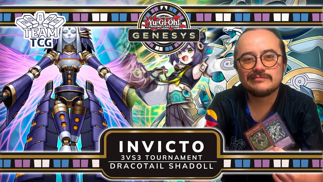 Yu-Gi-Oh! - 3 vs 3 | INVICTO GENESYS FORMAT | DRACOTAIL SHADDOLL | Deckprofile | Sergio Carvajal