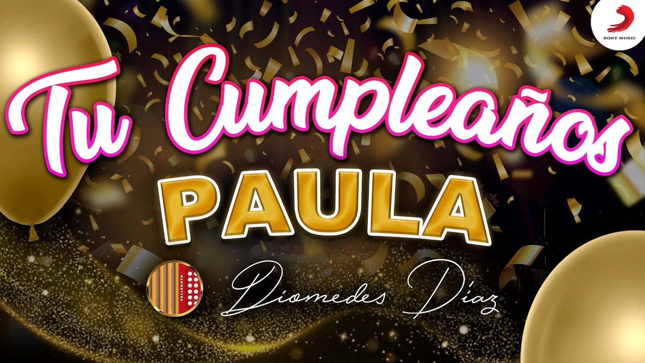 Diomedes Díaz, Paula, Tu Cumpleaños  (Letra Oficial)
