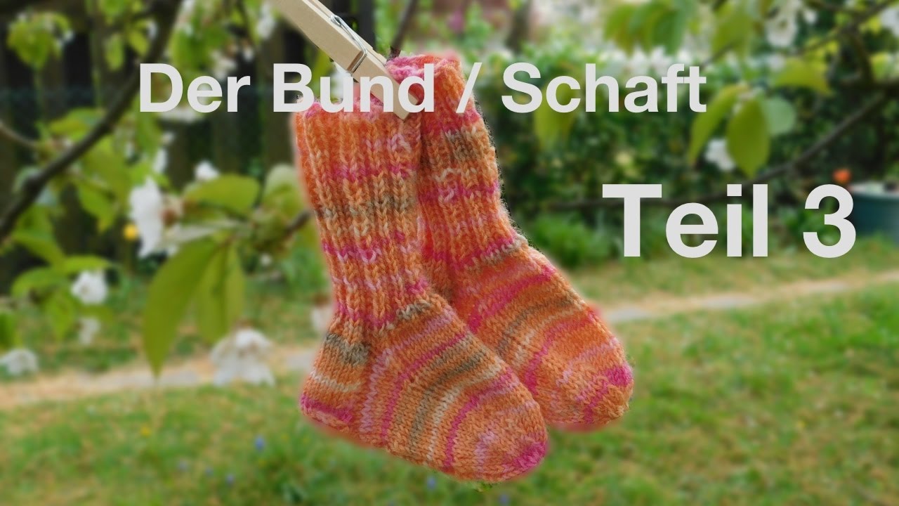 BABYSOCKEN | KINDERSOCKEN STRICKEN | TEIL 3 | Der Bund / Schaft