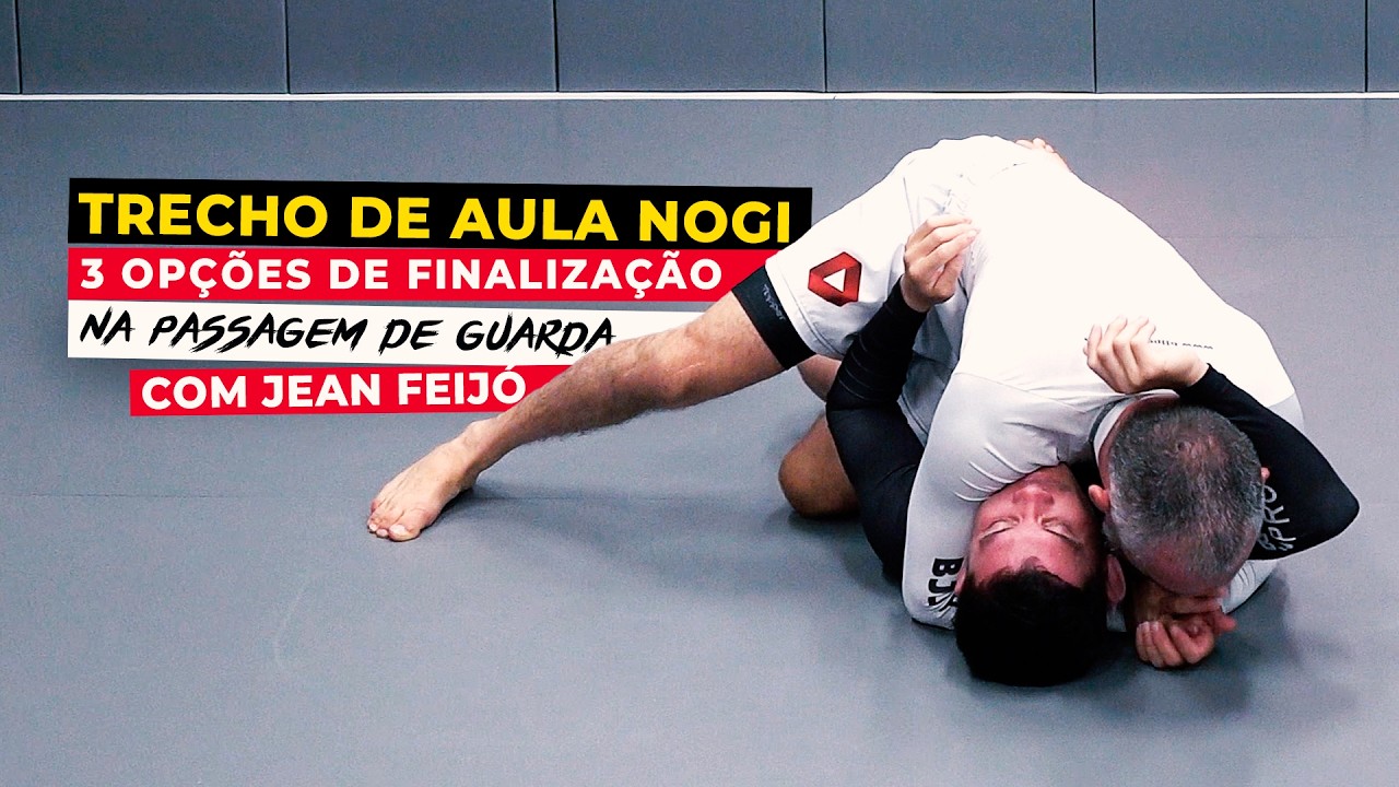 3 FINALIZAÇÕES PÓS PASSAGEM DE GUARDA com PROFESSOR JEAN FEIJÓ | BJJPROTECH