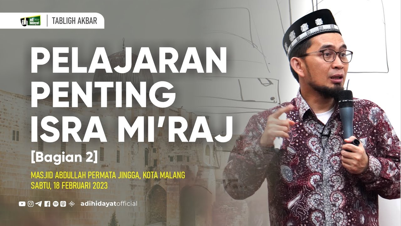 (Tabligh Akbar Malang): Pelajaran Penting Isra Mi'raj - Ustadz Adi Hidayat
