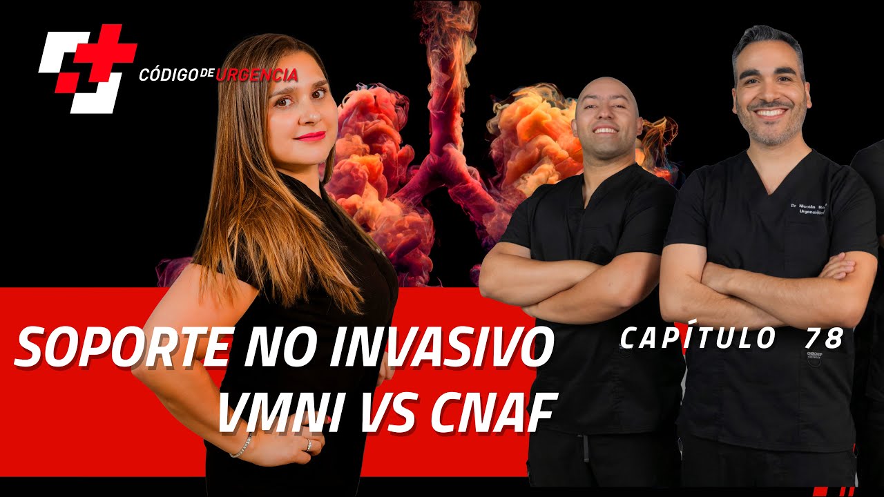 #78 Soporte No Invasivo. VMNI VS CNAF. SALVA UNA INTUBACI&Oacute;N.