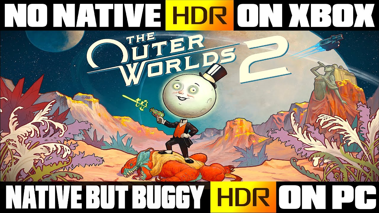 Outer Worlds 2 — Обзор HDR — Отсутствие нативного HDR на Xbox — Ошибка HDR на ПК — Лучшие настрой...