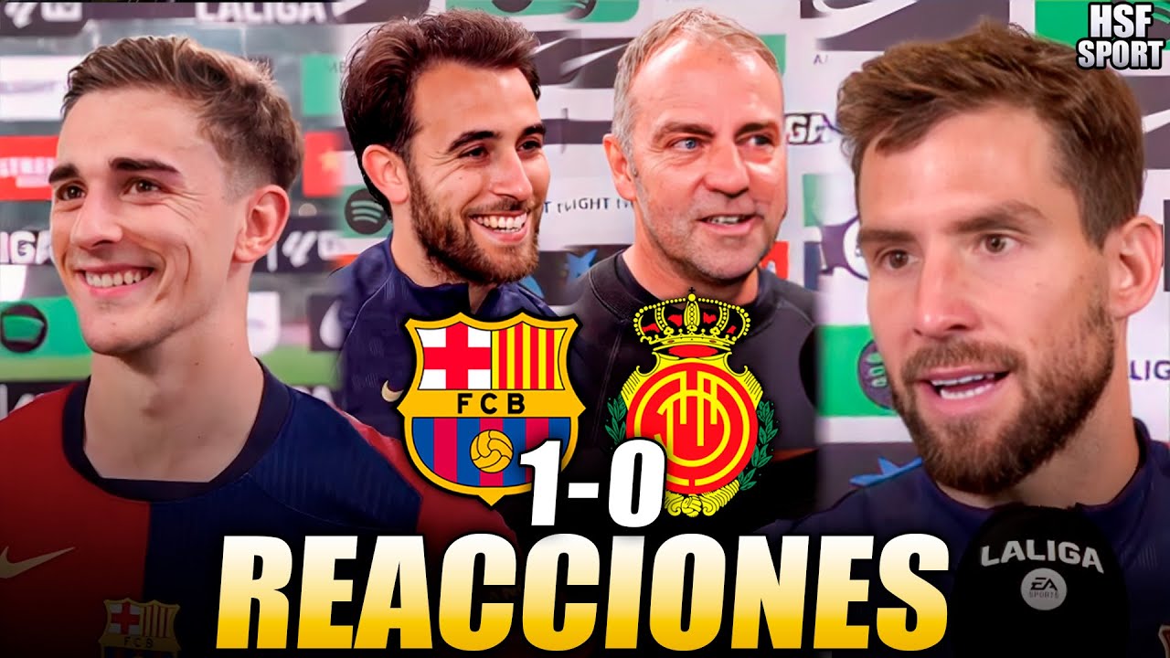 REACCIONES de GAVI IÑIGO ERIC y HANSI FLICK post partido BARCELONA 1 MALLORCA 0 - La Liga