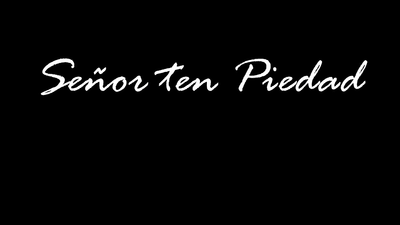 Canto para Misa  (SEÑOR TEN PIEDAD  